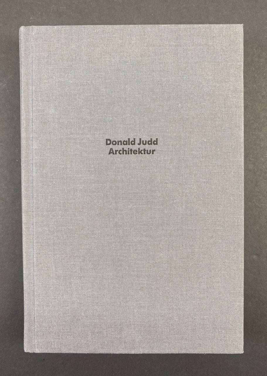 Donald Judd: Architektur 1989, First Edition -HANDSIGNED- by Donald JUDD - Hardcover