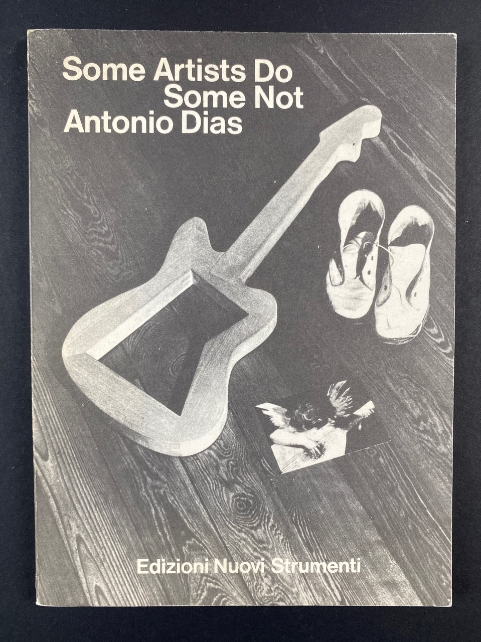 Antonio Dias – "Some artists do some not" (1974)