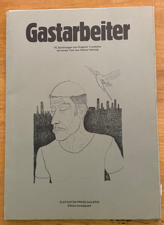 Dragutin Trumbetas (1937-2018) – "Gastarbeiter" Mappenwerk (1999)